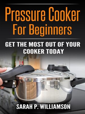 cover image of Pressure Cooker For Beginners